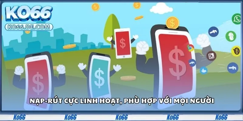 Ko66 33 Nạp-rút cực linh hoạt, phù hợp với mọi người