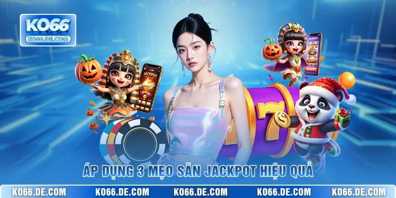 5+ Game Slot Hot Tại KO66 Trực Tuyến Cho Người Mới 2026 4 Áp dụng 3 mẹo săn Jackpot hiệu quả